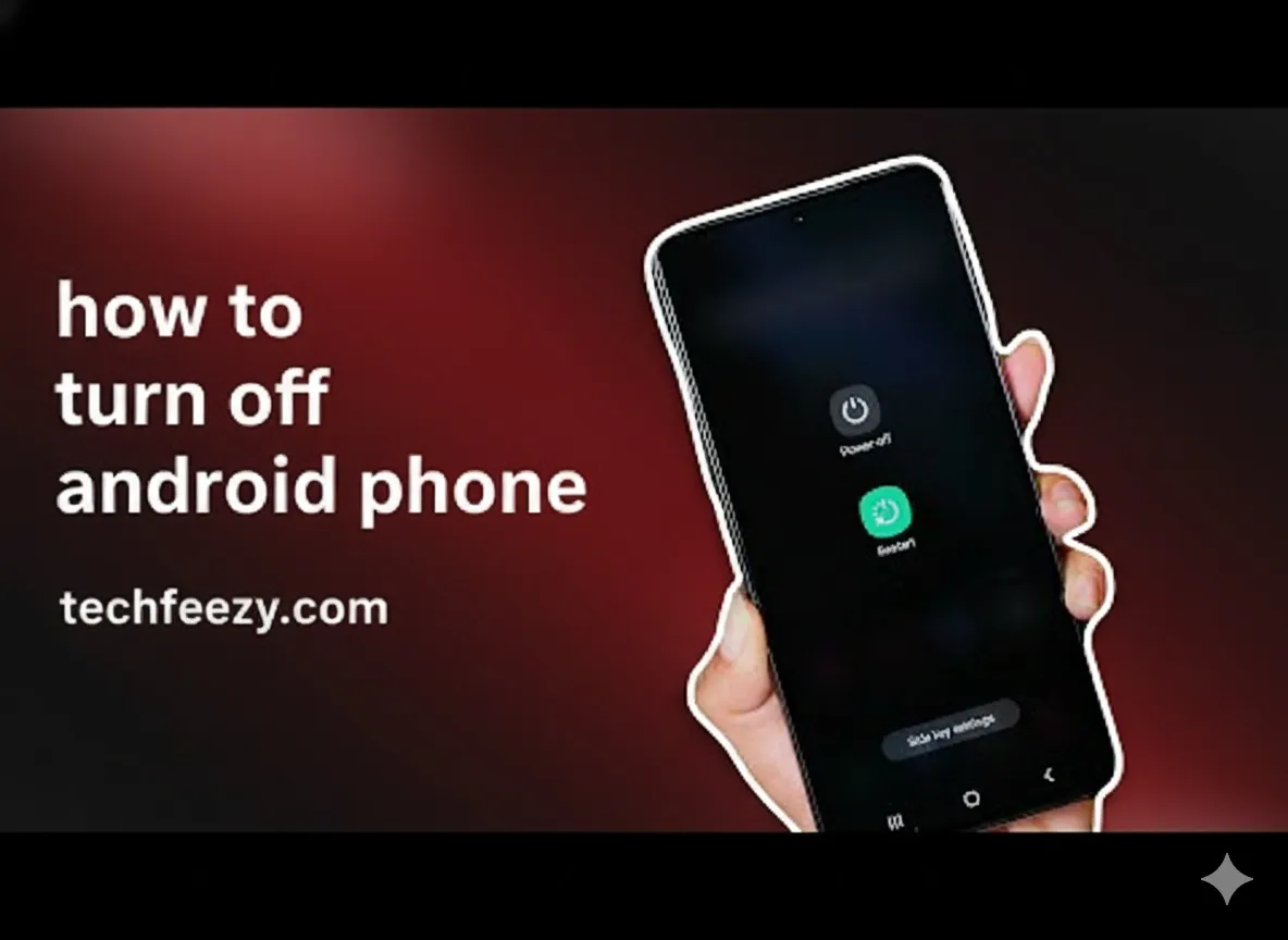 How to Turn Off Android Phone